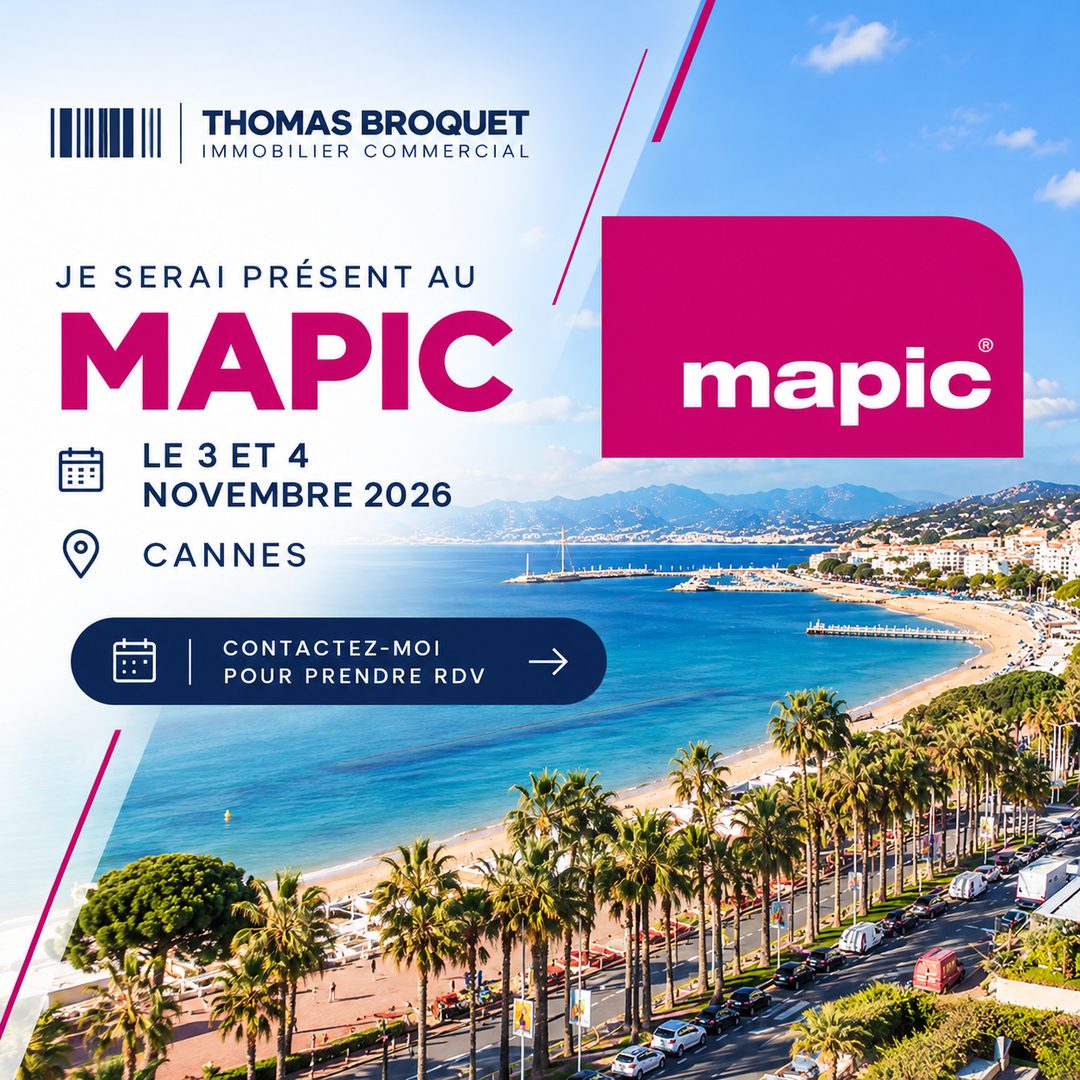 Thomas Broquet Immobilier Commercial sera présent au MAPIC les 3 et 4 novembre 2026 à Cannes : contactez-nous pour prendre rendez-vous